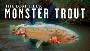 NEW SERIES! The Lost Files: Monster Trout on the Soque River